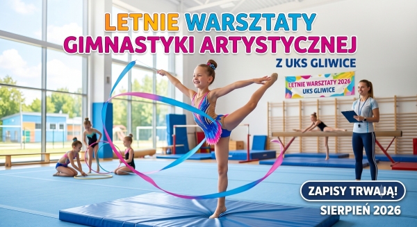 22.08-26.08.2026 STACJONARNE LETNIE WARSZTATY GIMNASTYKI ARTYSTYCZNEJ